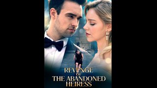 Revenge of The Abandoned Heiress Full Movie - Kim Channel