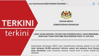 [TERKINI] BUDI MADANI: Lebih 30,000 permohonan diluluskan, RM200 disalur 10 Jun