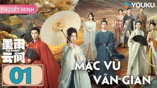 MẶC VŨ VÂN GIAN - Tập 01 (Thuyết Minh) | Ngô Cẩn Ngôn & Vương Tinh Việt