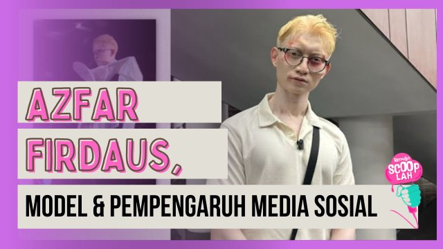 SCOOP-LAH: Azfar Firdaus A.K.A Azfarovski Masuk Dunia Modeling?