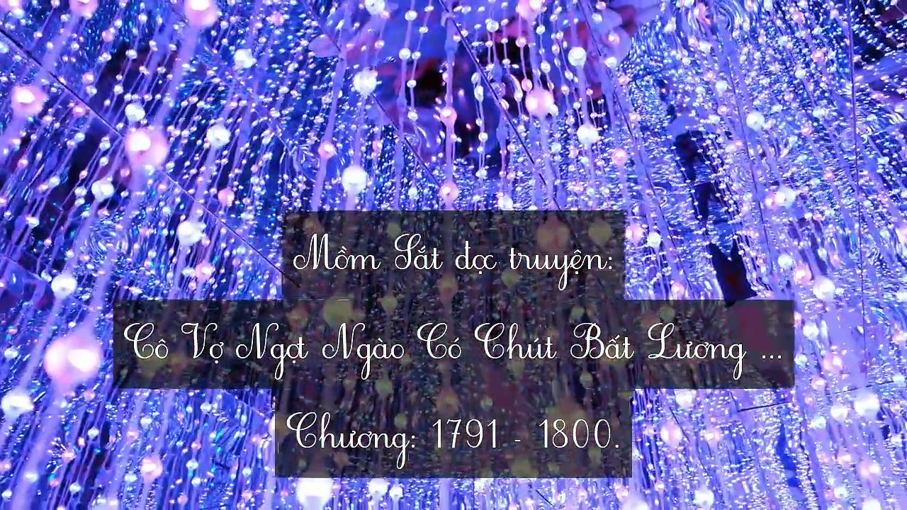 Chương 1791-1800 Cô Vợ Ngọt Ngào Có Chút Bất Lương (Vợ Mới Bất Lương Có Chút Ngọt)