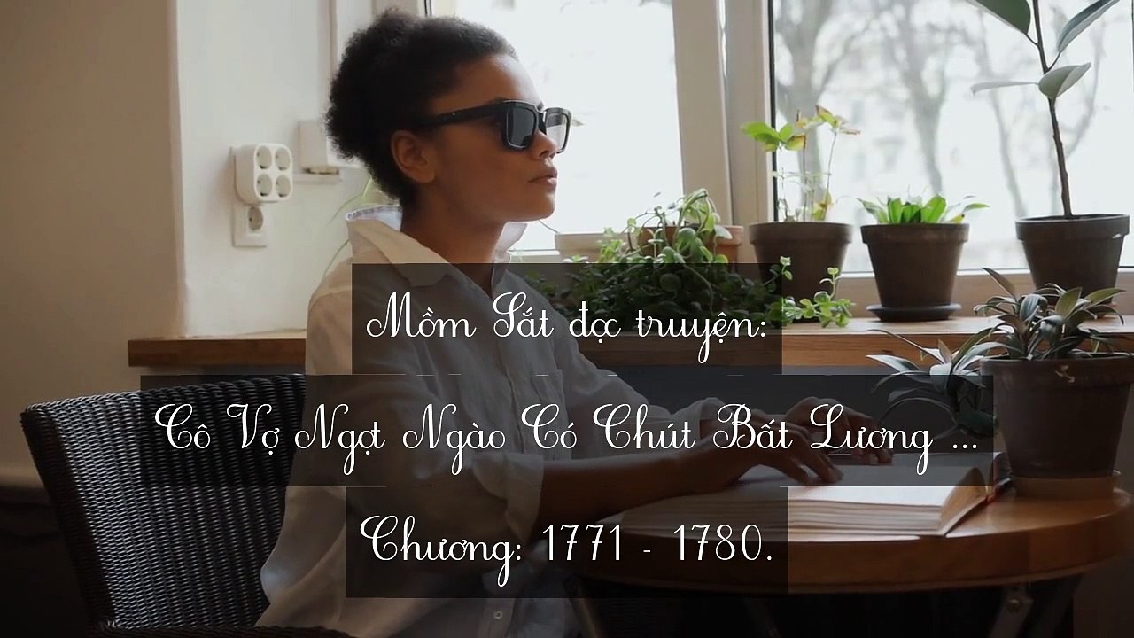 Chương 1771-1780 Cô Vợ Ngọt Ngào Có Chút Bất Lương (Vợ Mới Bất Lương Có Chút Ngọt)