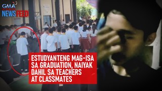 Estudyanteng mag-isa sa graduation, naiyak dahil sa teachers at classmates | GMA Integrated Newsfeed