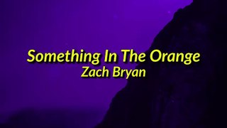 [Slowed] Zach Bryan - Something In The Orange (Lyrics)