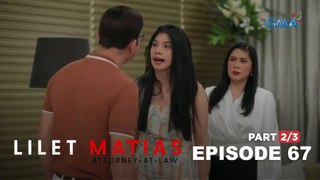 Lilet Matias, Attorney-At-Law: The broken party girl blames her parents (Full Episode 67 - Part 2/3)