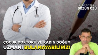 DİKKAT YAKINDA ÇOCUK DOKTORU VE KADIN DOĞUM UZMANI BULAMAYABİLİRİZ! NEDEN Mİ?