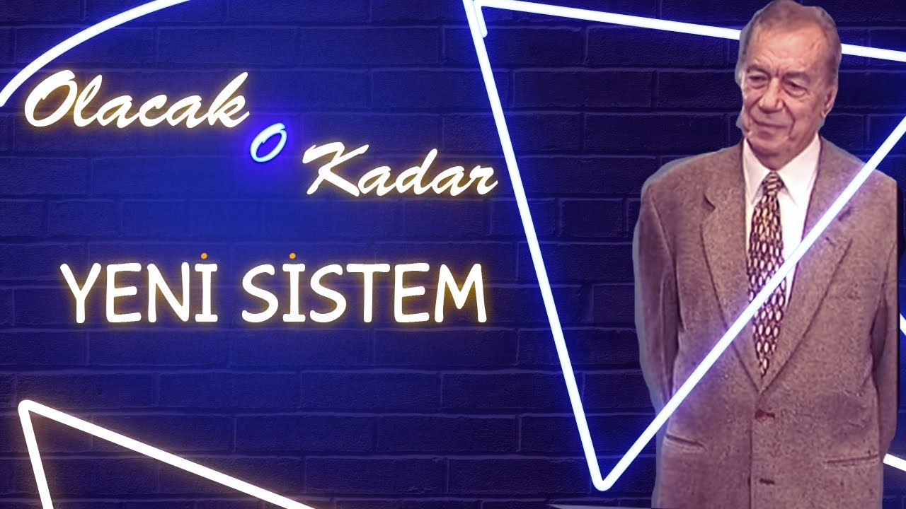 Olacak O Kadar | Yeni Sistem...