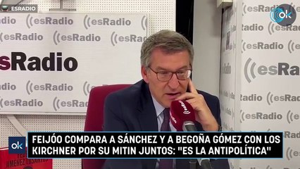 Feijóo compara a Sánchez y a Begoña Gómez con los Kirchner por su mitin juntos: "Es la antipolítica"