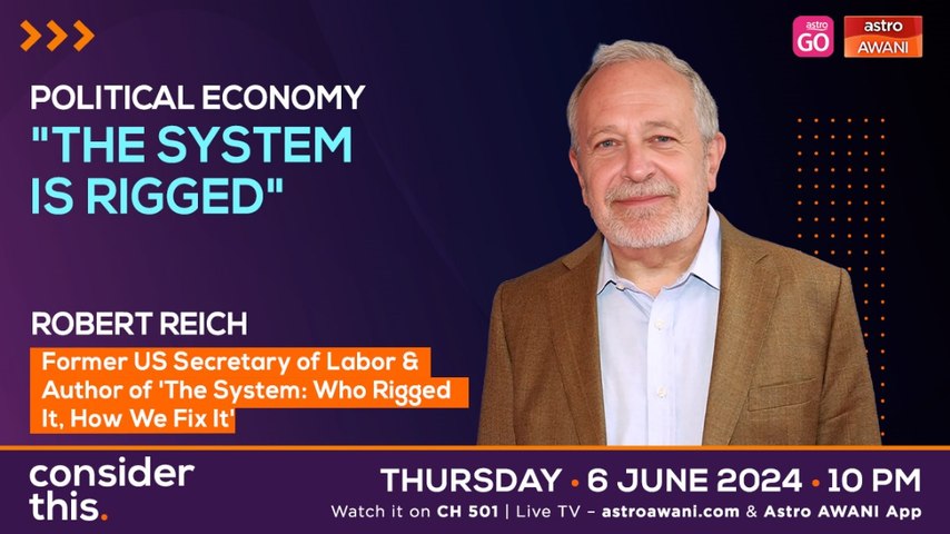 Consider This: Political Economy (Part 2) — Robert Reich on America's ...