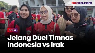 Situasi Jelang Duel Timnas Indonesia vs Irak di SUGBK: Kaum Hawa Antusias
