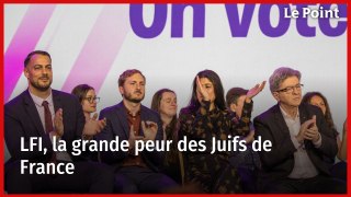 LFI, la grande peur des Juifs de France