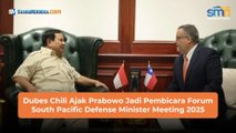 Dubes Chili Ajak Prabowo Jadi Pembicara Forum South Pacific Defense Minister Meeting 2025