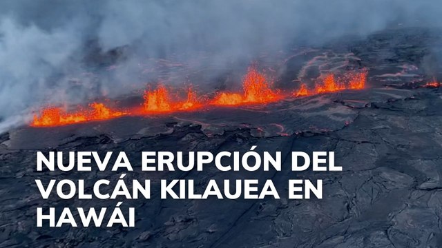 Nueva erupción del volcán Kilauea en Hawái