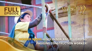 Wonder Nanay, hindi ininda ang peligro ng pagiging construction worker | Wish Ko Lang