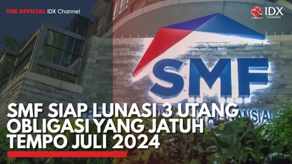 SMF Siap Lunasi 3 Utang Obligasi yang Jatuh Tempo Juli 2024