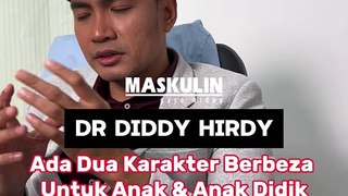 Dr Diddy Hirdy Ada Dua Karakter Berbeza Untuk Anak & Anak Didik