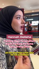 Penting Jaga Penampilan, Wajah Perkara Pertama Yang Orang Lihat - Hannah Delisha