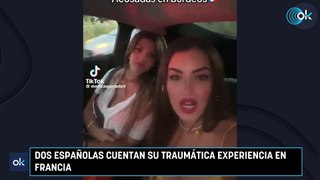 Dos españolas cuentan su traumática experiencia en Francia