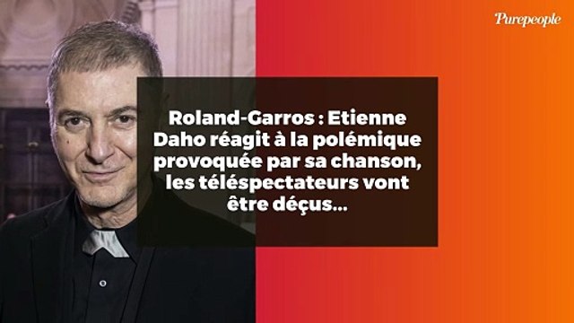 Roland-Garros : Etienne Daho réagit à la polémique provoquée par sa chanson, les téléspectateurs vont être déçus...