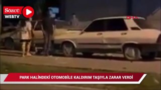 Şanlıurfa'da park halindeki otomobile kaldırım taşıyla zarar verdi