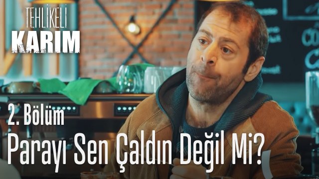 Parayı sen çaldın değil mi? - Tehlikeli Karım