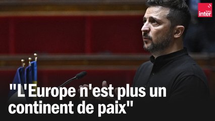 "L'Europe n'est plus un continent de paix" dit Zelensky devant les députés français