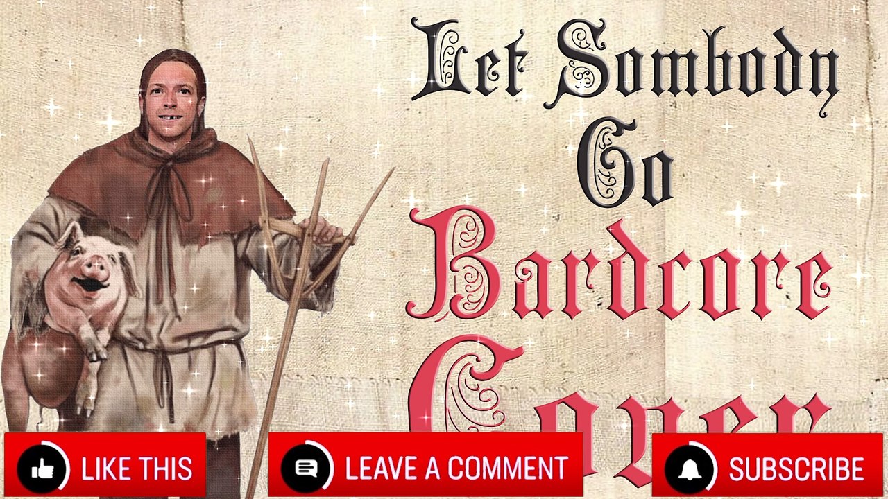 Let Somebody Go  (Medieval Parody Cover   Bardcore) Cover Of Coldplay x Selena Gomez