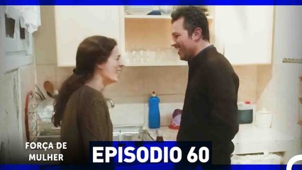 Força de Mulher Episódio 60 | Emoção e Amor de Uma Mãe 💖