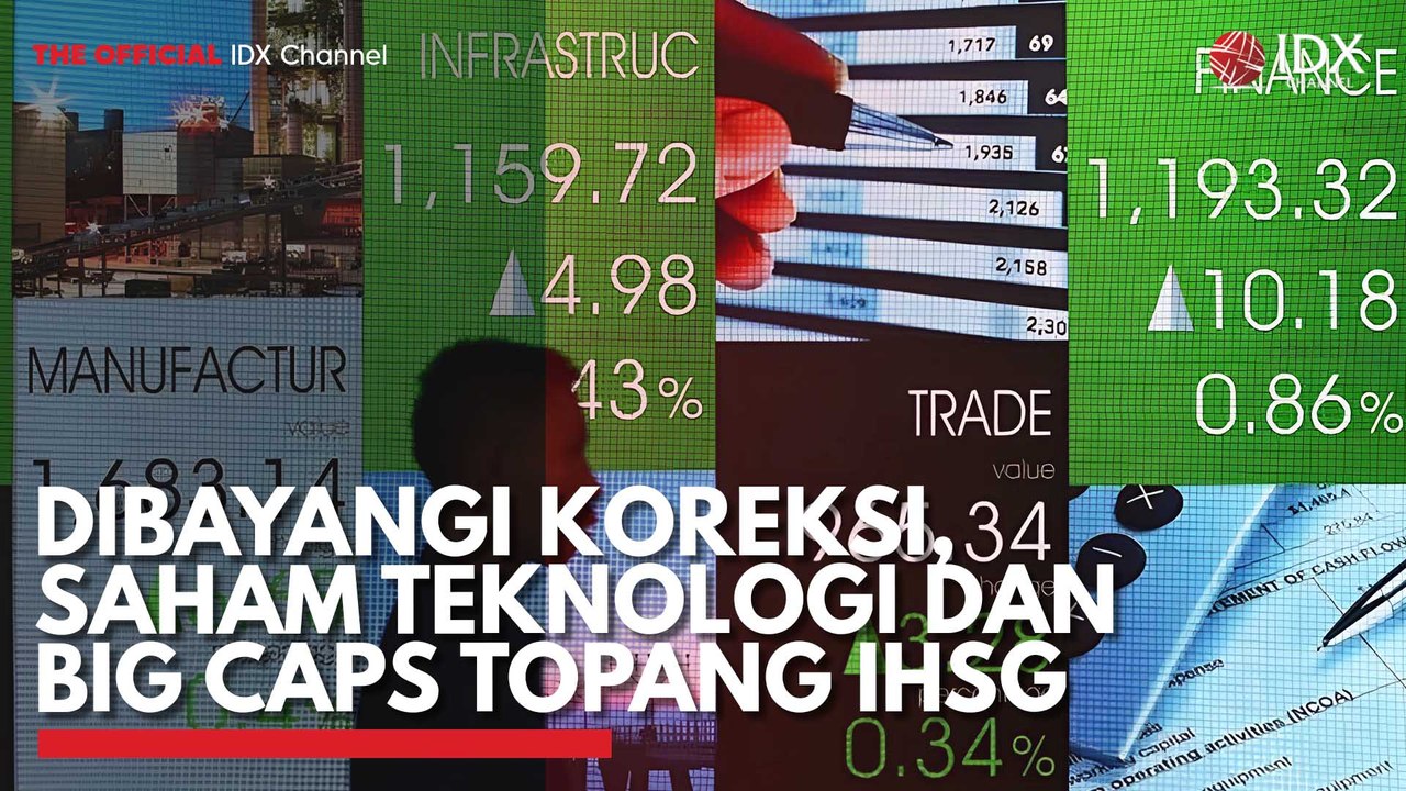 Dibayangi Koreksi, Saham Teknologi dan Big Caps Topang IHSG