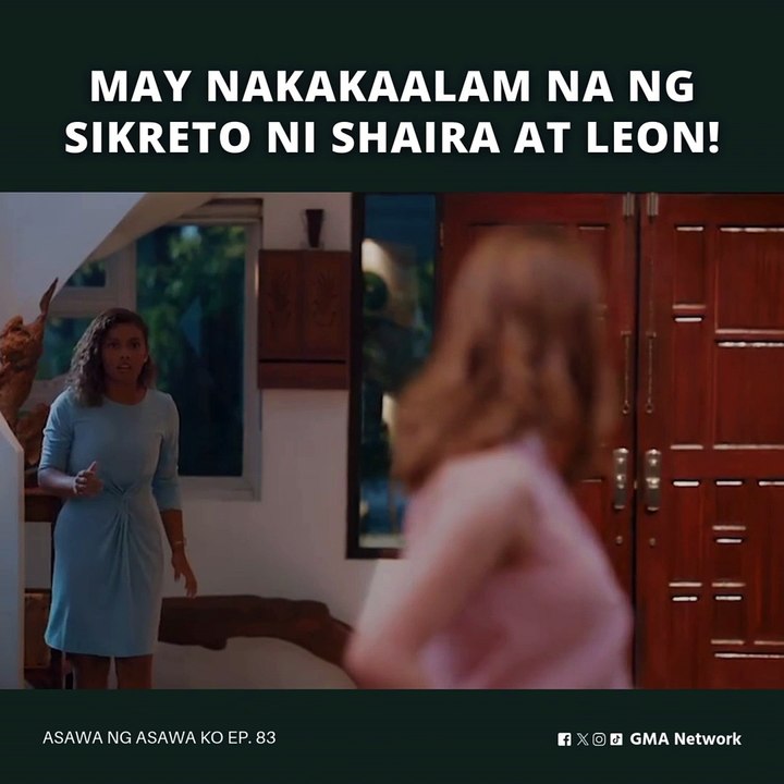 Asawa Ng Asawa Ko: May nakakaalam na ng sikreto nina Shaira at Leon! (Episode 83)