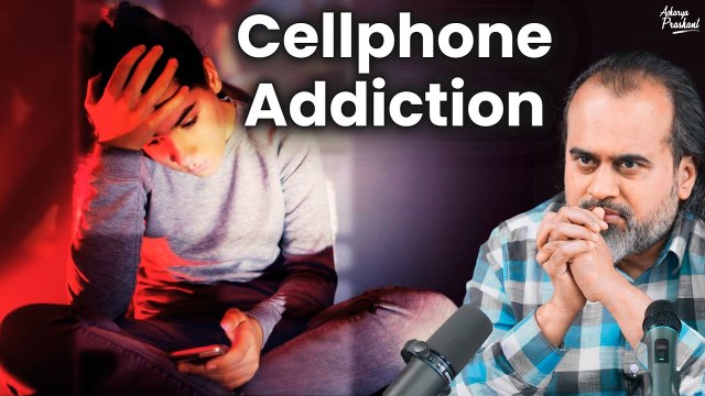 Overcoming Cellphone Addiction and Rebuilding Self-Esteem || Acharya Prashant (2022)