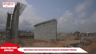 Côte d’Ivoire- Etat d’avancement des travaux de l’échangeur d’Akwaba