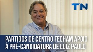 Partidos de Centro fecham apoio à pré-candidatura de Luiz Paulo em Vitória