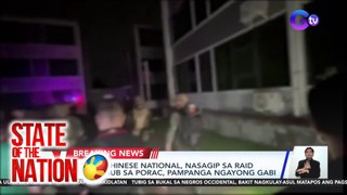 State of the Nation Part 2: Bagong raid sa POGO hub, Chinese National nailigtas sa rescue ops; Atbp.