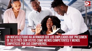 Las personas que hablan de estrés suelen ser mal vistas por sus compañeros de trabajo