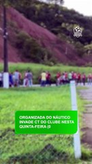 ORGANIZADA do NÁUTICO invade CT do clube