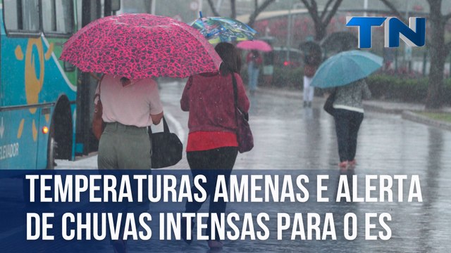 Temperaturas amenas e alerta de chuvas intensas para o Espírito Santo