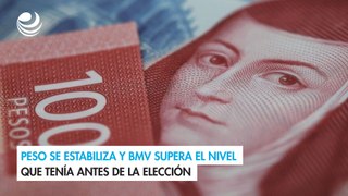 Peso se estabiliza y BMV supera el nivel que tenía antes de la elección