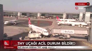Acil durum bildiren THY uçağı saatler sonra İstanbul'a döndü