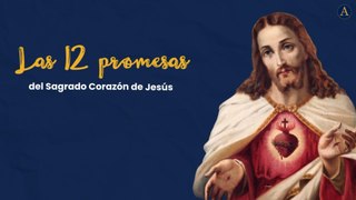 Las 12 promesas del Sagrado Corazón de Jesús