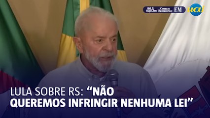 Lula sobre reconstrução do RS: "A gente não quer infringir nenhuma lei"