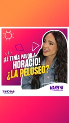 Manelyk González revela que le tenía miedo a Horacio Villalobos