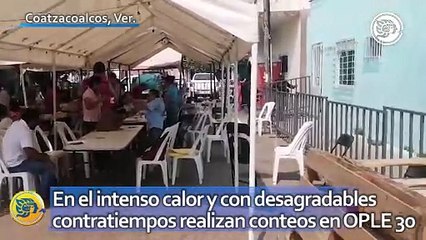 En el intenso calor y con desagradables contratiempos realizan conteos en OPLE 30 de Coatzacoalcos