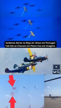 Acidente Aéreo no Beja Air Show em Portugal: Yak-52s se Chocam em Pleno Voo em imagens