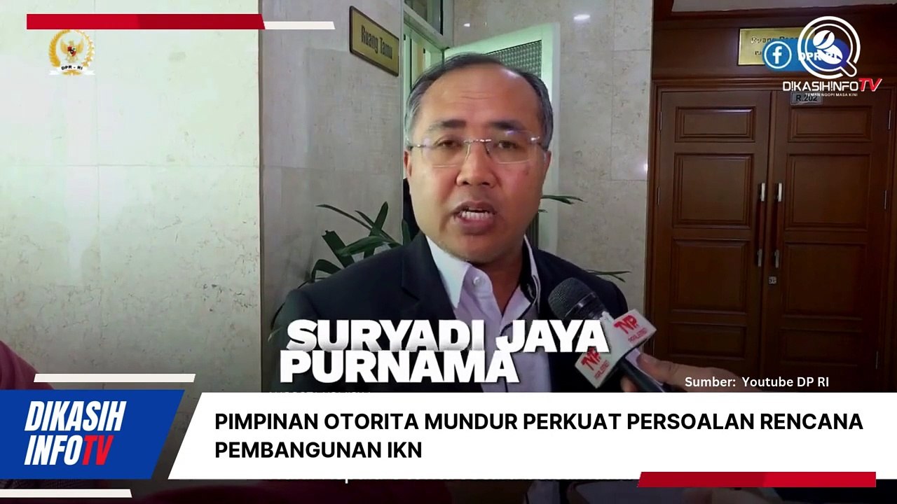 Pimpinan Otorita Mundur, Komisi V DPR RI: Masyarakat Curiga Ada Masalah Soal Pembangunan IKN