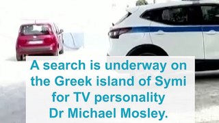 Search underway for missing British TV personality Dr Michael Mosley