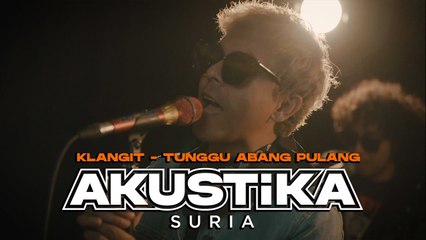 Klangit - Tunggu Abang Pulang (LIVE) #AkustikaSuria