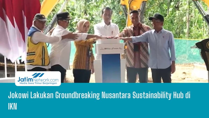 Jokowi Lakukan Groundbreaking Nusantara Sustainability Hub di IKN