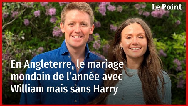 Angleterre : le mariage mondain de l’année avec William mais sans Harry