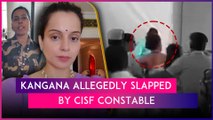 Kangana Ranaut Alleges Assault And Verbal Abuse By Female CISF Constable At Chandigarh Airport